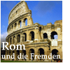 Rom und die Fremden